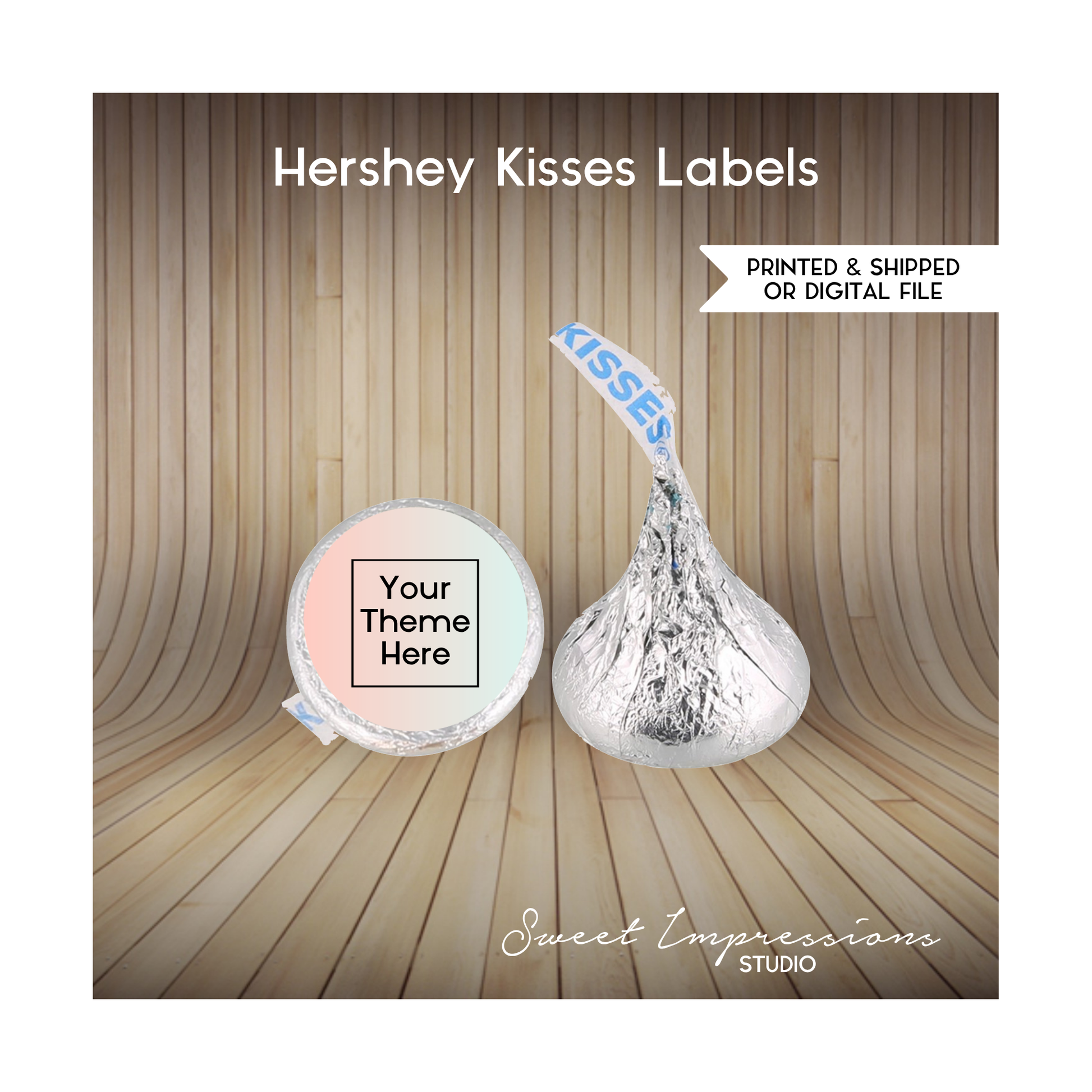 Hershey Kisses Labels | Custom Prints or Digital File | Birthday, Baby Shower, Wedding | Personalized Party Favors | Hershey | ANY THEME