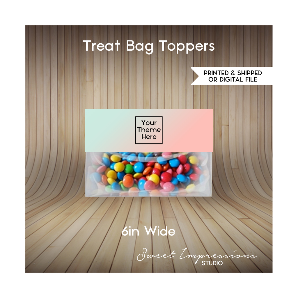 Treat Bag Topper | Custom Prints or Digital File | Birthday, Baby Shower, Wedding Treats | Personalized Party Favors | ANY THEME